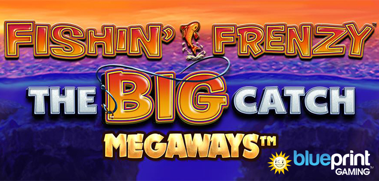 Fishin' Frenzy the Big Catch Megaways Blueprint Gaming